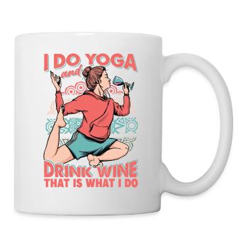 I Do Yoga And Drink Wine, That Is What I Do - Tasse - Weiß - Rechts