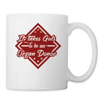 It Takes Guts To Be An Organ Donor - Papa-Witze - Tasse - Weiß - Rechts