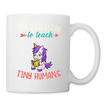 Good Day To Teach Tiny Humans Elementary Teacher - Tasse - Weiß - Rechts