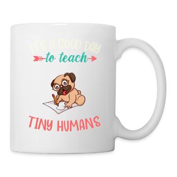 Good Day To Teach Tiny Humans Elementary Teacher - Mug - white - Right