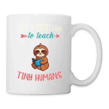 Good Day To Teach Tiny Humans Elementary Teacher - Mug - white - Right