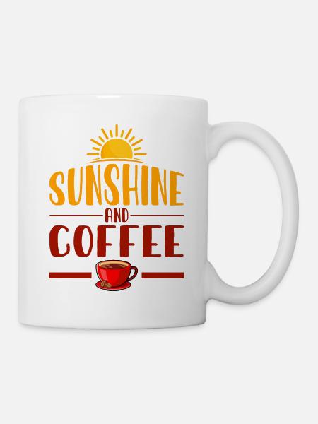 Sunshine and Coffee - Tasse - Weiß