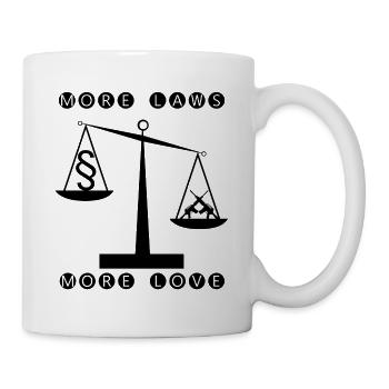 Mehr Gesetze mehr Liebe - Weniger waffen - Tasse - Weiß - Rechts