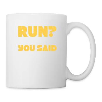 Laufen Ich dachte, Sie sagten Rum Lustig Laufen - Tasse - Weiß - Rechts