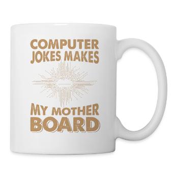 Computer Jokes, Makes My Mother Board - Dad Jokes - Mug - white - Right