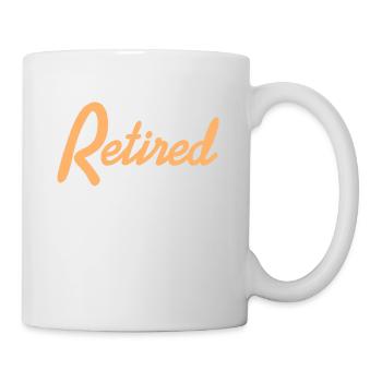 Retired Under New Management Funny T-Shirt Present - Mug - white - Right