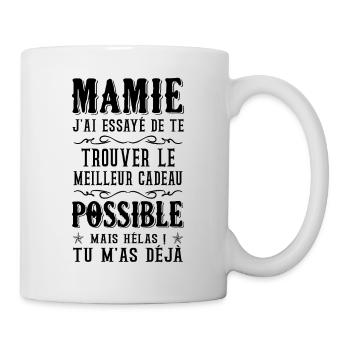 Mamie j'ai essayé de te trouver le meilleur cadeau - Mug blanc - blanc - Droite