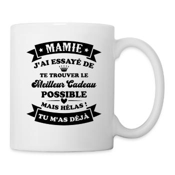 Mamie j'ai essayé de te trouver le meilleur cadeau - Mug blanc - blanc - Droite