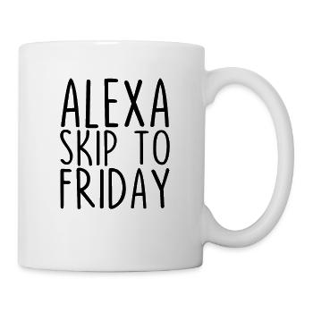 Alexa Skip To Freitag - Tasse - Weiß - Rechts