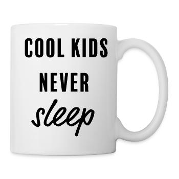 Cool Kids Never Sleep - Tasse - Weiß - Rechts