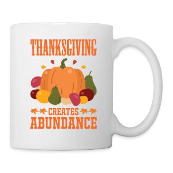 Thanksgiving Quote Thanksgiving Creates Abundance - Mug - white - Right