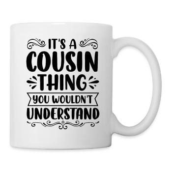 ES IST EINE COUSIN-SACHE... - Tasse - Weiß - Rechts