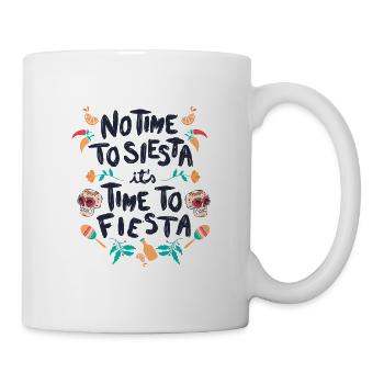 Es ist Zeit, Fiesta Es ist Zeit, Fiesta Geschenk I - Tasse - Weiß - Rechts