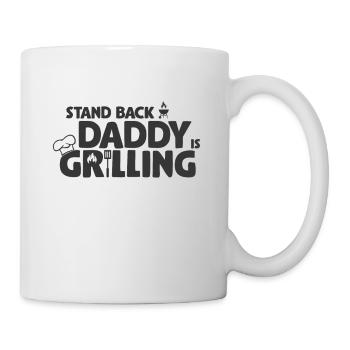 Stand Back! Daddy is grilling! Griller, BBQ - Mug - white - Right