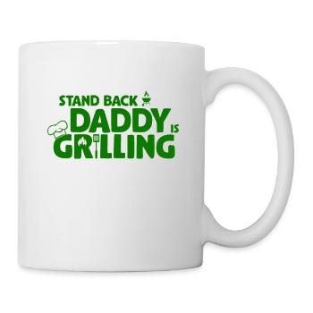 Stand Back! Daddy is grilling! Griller, BBQ - Mug - white - Right