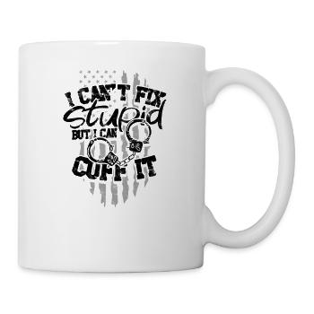 I can't fix stupid but I can cuff it - Correction - Mug - white - Right