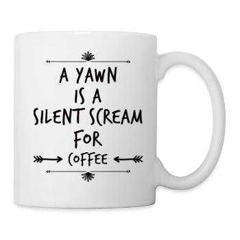 A Yawn Is A Silent Scream For Coffee - Mug - white - Right