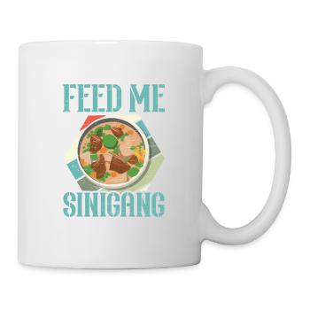 Feed Me Sinigang Filipino Food Pinay Pinoy Suppe - Tasse - Weiß - Rechts