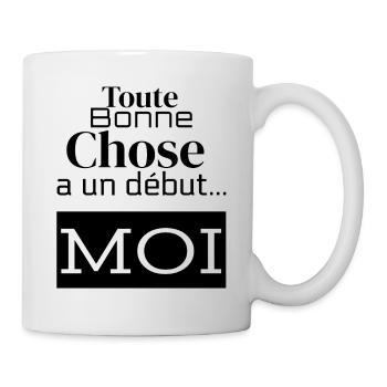 Toute bonne chose a un début...MOI! - Mug blanc - blanc - Droite