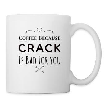 Coffee Because Crack Is Bad For You - Mug - white - Right