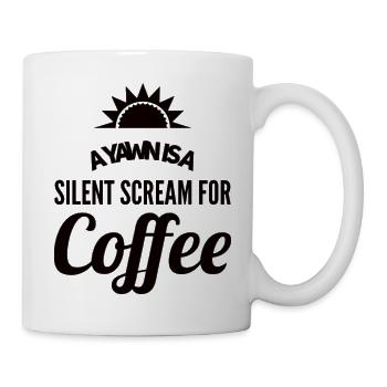A Yawn Is A Silent Scream For Coffee - Mug - white - Right