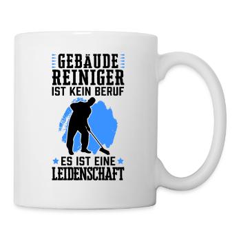Gebäudereiniger ist kein Beruf Fensterputzer - Tasse - Weiß - Rechts