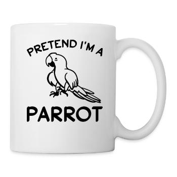 Lustiger Papageienvogel - So tun als wäre ich ein - Tasse - Weiß - Rechts