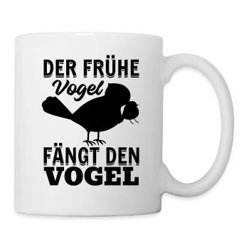 Frühaufsteher I Der Frühe Vogel Fängt Den Vogel - Tasse - Weiß - Rechts