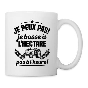 Je peux pas! Je bosse à l'hectare pas à l'heure - Mug blanc - blanc - Droite