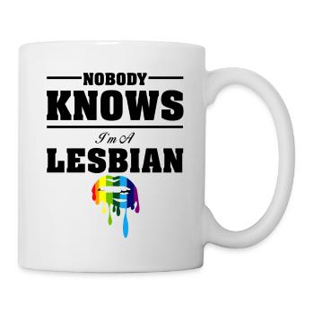 Nobody Knows I m A Lesbian / LGBTQ, Gay Pride - Tasse - Weiß - Rechts