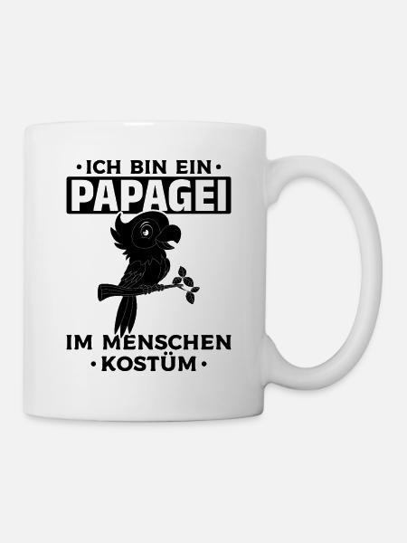 Ich bin ein Papagei Im Menschen Kostüm - Papagei - Tasse - Weiß