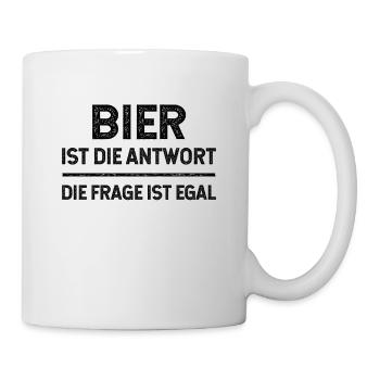 Bier ist die Antwort, die frage ist egal - Tasse - Weiß - Rechts