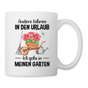 Garten Urlaub Lustiger Spruch Gärtner Geschenkidee - Tasse - Weiß - Rechts