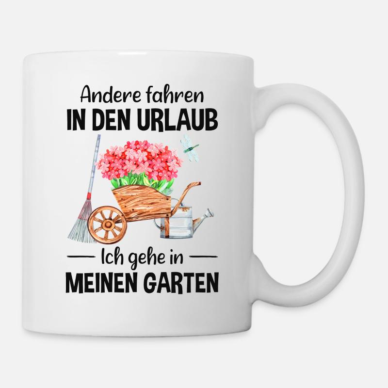 Garten Urlaub Lustiger Spruch Gärtner Geschenkidee - Tasse - Weiß