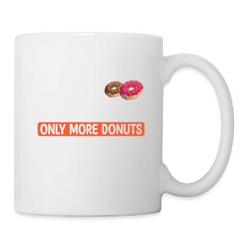 Nothing Is Better Than Donuts | Donut Lover Tshirt - Mug - white - Right