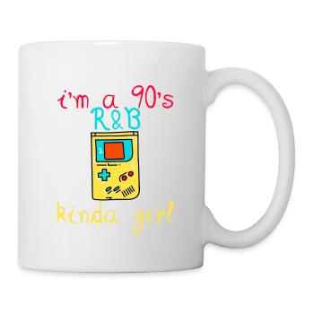 I'm a 90's R'b Kinda Girl 13 - Tasse - Weiß - Rechts