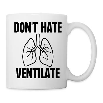 Don't Hate Ventilate - Mug - white - Right