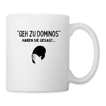 Geh zu Dominos haben sie gesagt... Facepalm Meme - Tasse - Weiß - Rechts