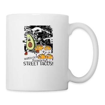 Watch Out Those Are StreetTacos - mexican cuisine - Mug - white - Right