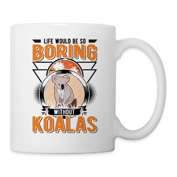 La vie serait si ennuyeuse sans Koalas Koalabär - Mug blanc - blanc - Droite
