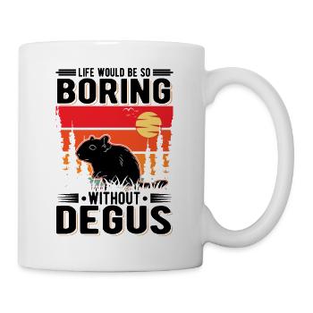 La vie serait si ennuyeuse sans Degus - Mug blanc - blanc - Droite