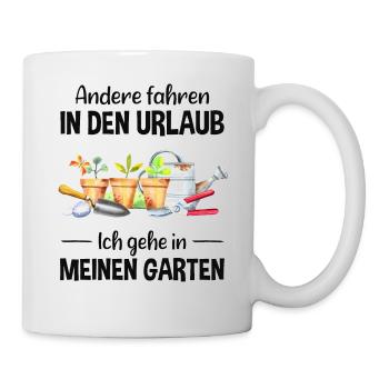 Garten Urlaub Lustiger Spruch Gärtner Geschenkidee - Tasse - Weiß - Rechts