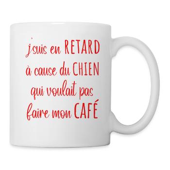 je suis en retard à cause du chien .. café - Mug blanc - blanc - Droite