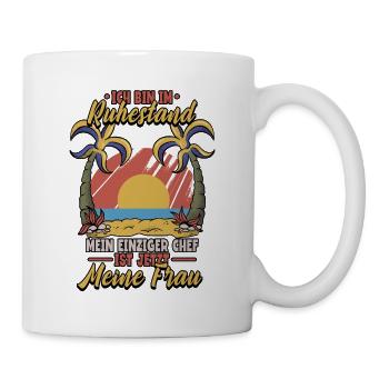 Ich bin im Ruhestand mein einziger Chef ist jetzt - Tasse - Weiß - Rechts