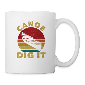 Canoe Dig It Funny Canoeing Vintage Kayak - Mug - white - Right