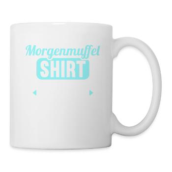Morgenmuffel Shirt wie normales nur mit mir drin - Tasse - Weiß - Rechts