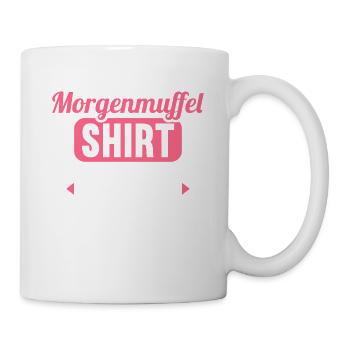 Morgenmuffel Shirt wie normales nur mit mir drin - Tasse - Weiß - Rechts