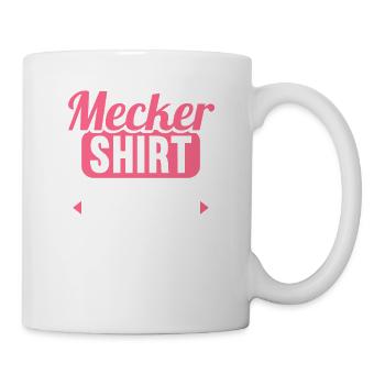 Mecker Shirt wie normales Shirt nur mit mir drin - Tasse - Weiß - Rechts
