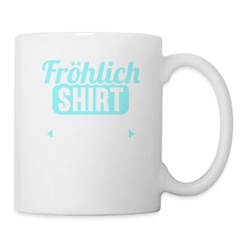 Fröhlich Shirt wie normales Shirt nur mit mir drin - Tasse - Weiß - Rechts