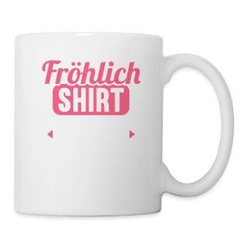 Fröhlich Shirt wie normales Shirt nur mit mir drin - Tasse - Weiß - Rechts